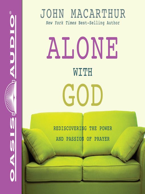 Title details for Alone with God by John MacArthur - Available